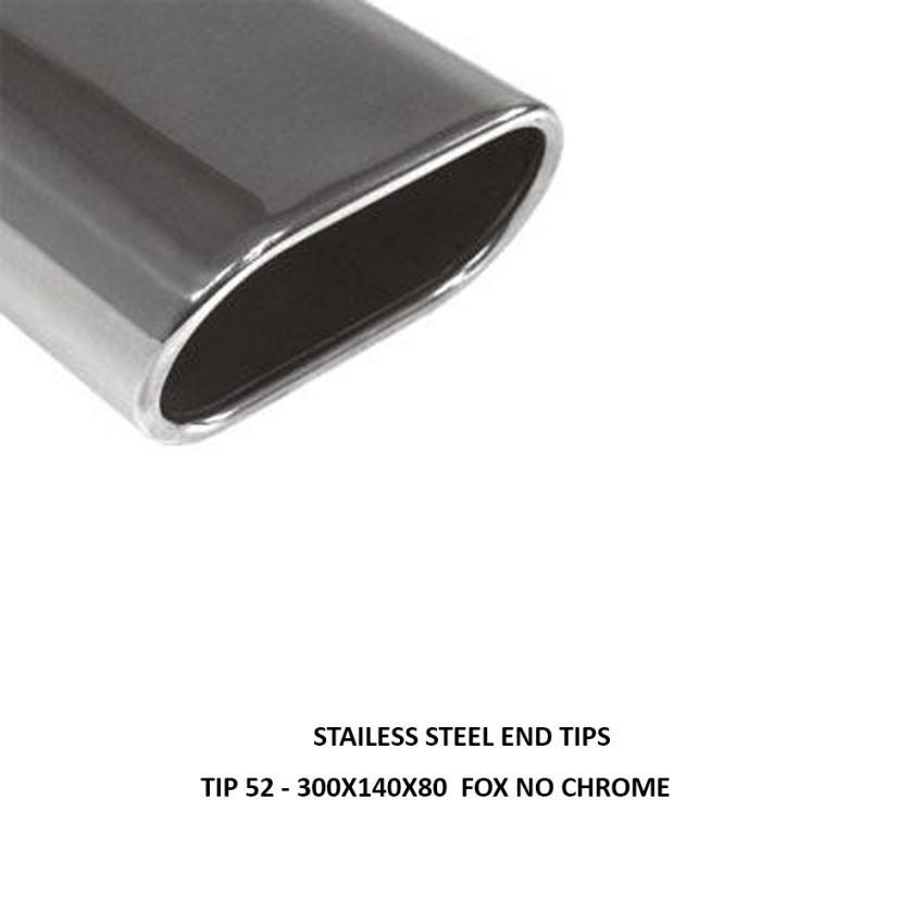 TIP 52 - 300X140X80  FOX NO CHROME -SKSTIPF522